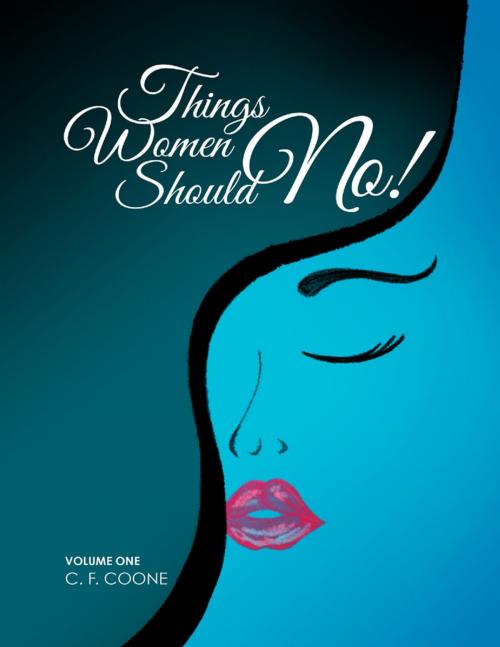 Cover of the book Things Women Should No! by C. F. Coone, Lulu.com