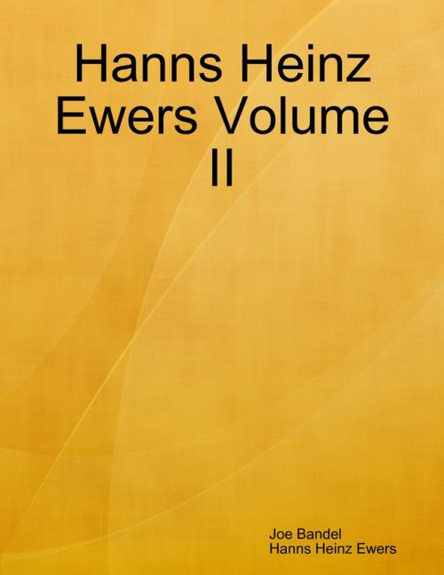 Cover of the book Hanns Heinz Ewers Volume II by Joe Bandel, Hanns Heinz Ewers, Lulu.com