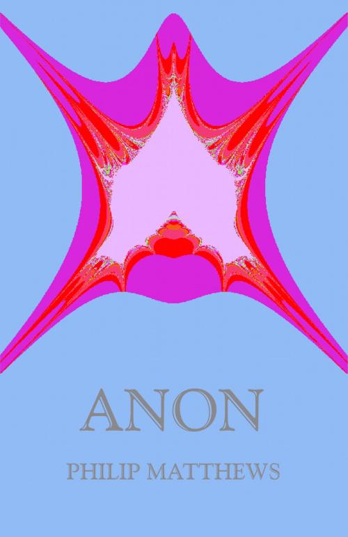 Cover of the book Anon by Philip Matthews, Philip Matthews