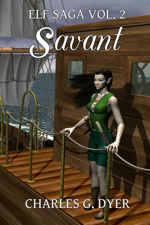 Cover of the book Savant: Elf Saga Vol. 2 by Charles G. Dyer, Charles G. Dyer