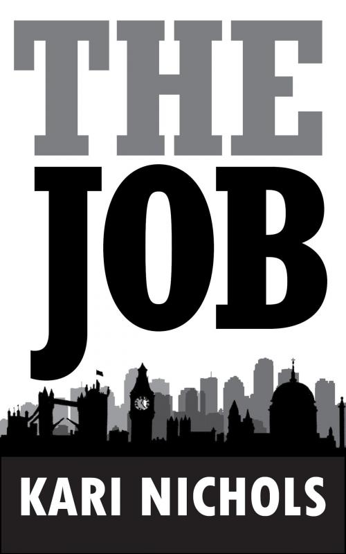 Cover of the book The Job by Kari Nichols, Kari Nichols