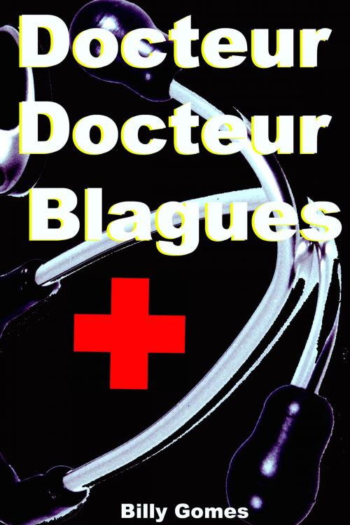 Cover of the book Docteur Docteur Blagues by Billy Gomes, Mahesh Dutt Sharma