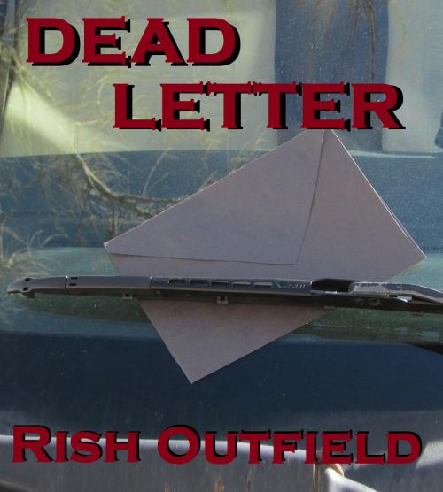 Cover of the book Dead Letter by Rish Outfield, Rish Outfield