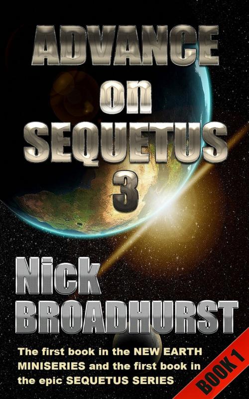 Cover of the book Advance On Sequetus 3 by Nick Broadhurst, Nick Broadhurst