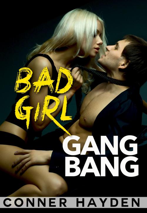Cover of the book Bad Girl Gangbang by Conner Hayden, Gold Crown