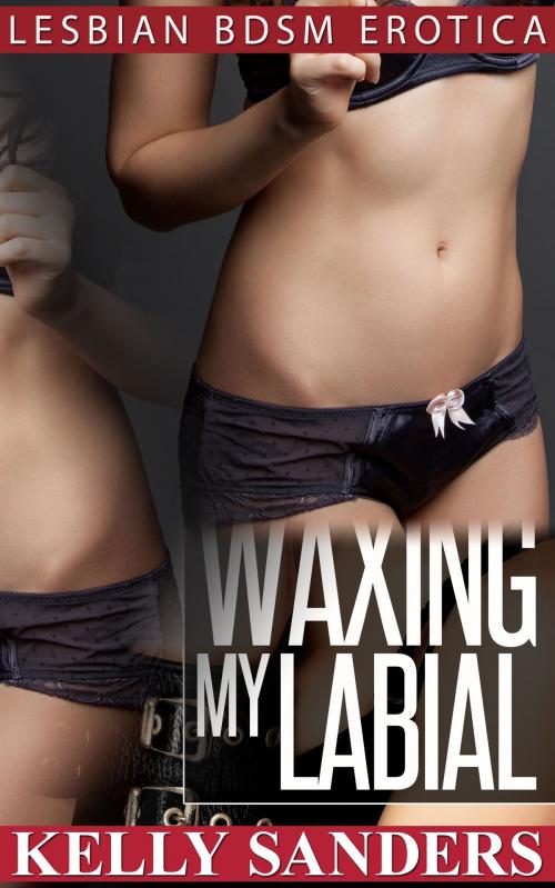 Cover of the book Waxing My Labial by Kelly Sanders, Gold Crown