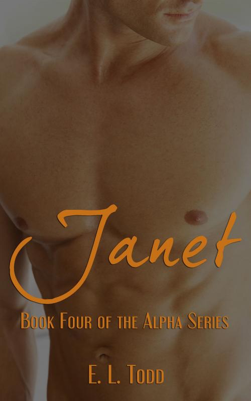 Cover of the book Janet (Alpha Series #4) by E. L. Todd, E. L. Todd