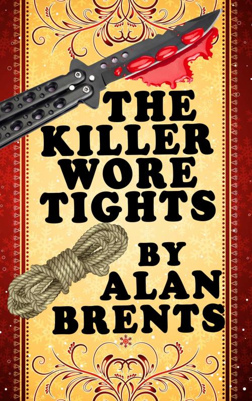 Cover of the book The Killer Wore Tights by Alan Brents, Alan Brents