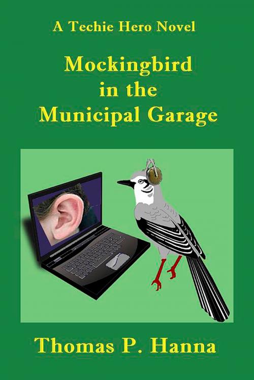 Cover of the book Mockingbird In the Municipal Garage by Thomas P. Hanna, Thomas P. Hanna