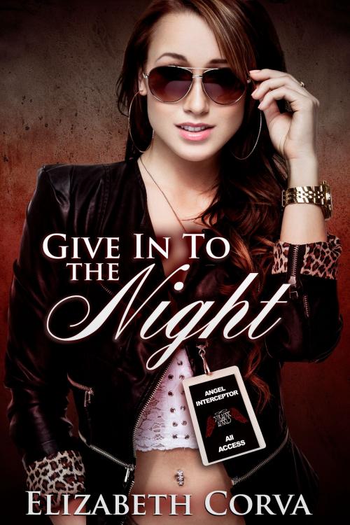 Cover of the book Give in to the Night by Elizabeth Corva, Elizabeth Corva