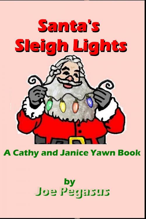 Cover of the book Santa's Sleigh Lights by Joe Pegasus, Joe Pegasus