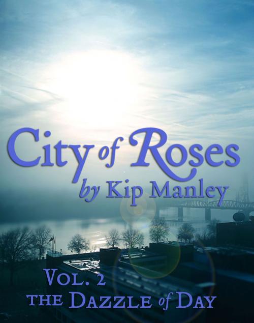 Cover of the book The Dazzle of Day by Kip Manley, Kip Manley