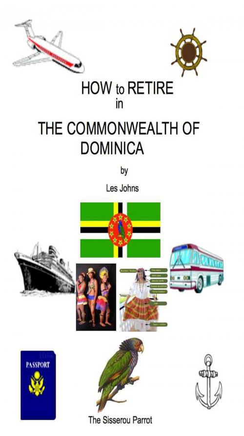 Cover of the book How to Retire in The Commonwealth of Dominica by Les Johns, Les Johns