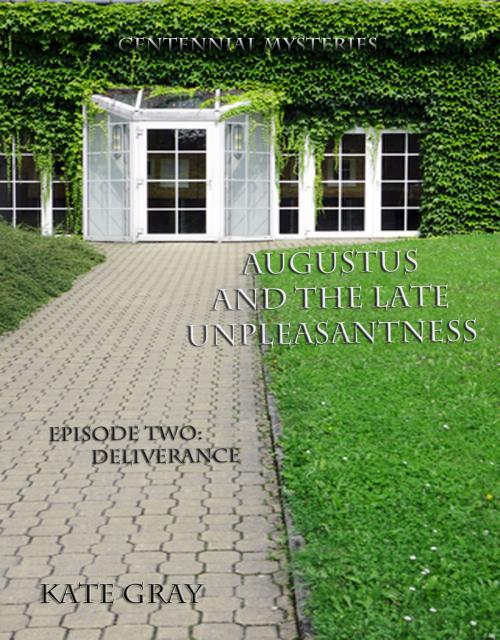 Cover of the book Augustus and the Late Unpleasantness, Episode Two by Kate Gray, Kate Gray