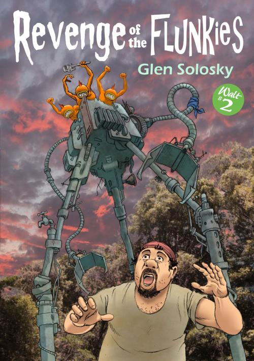 Cover of the book Revenge of the Flunkies by Glen Solosky, Glen Solosky