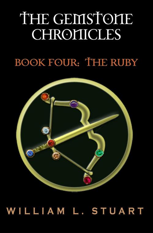 Cover of the book The Gemstone Chronicles Book Four: The Ruby by William L Stuart, William L Stuart