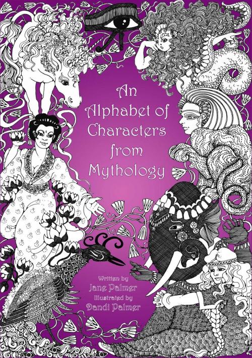 Cover of the book An Alphabet of Characters from Mythology by Jane Palmer, Dodo Books