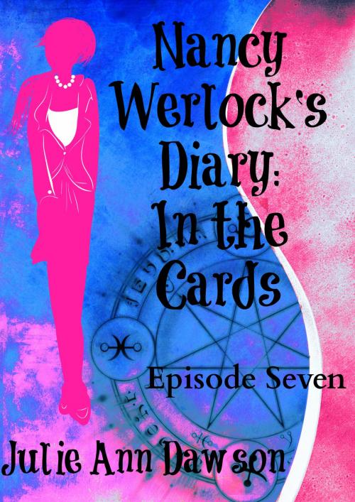 Cover of the book Nancy Werlock's Diary: In the Cards by Julie Ann Dawson, Bards and Sages Publishing
