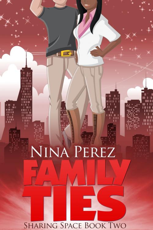 Cover of the book Family Ties (Sharing Space #2) by Nina Perez, JK Press