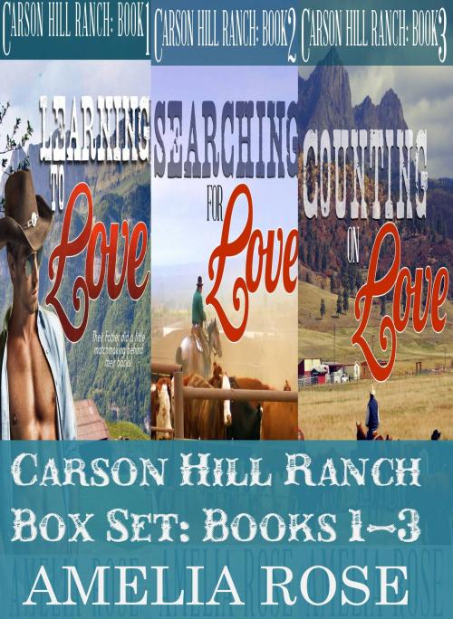 Cover of the book Carson Hill Ranch Box Set: Books 1 - 3 by Amelia Rose, Gold Crown