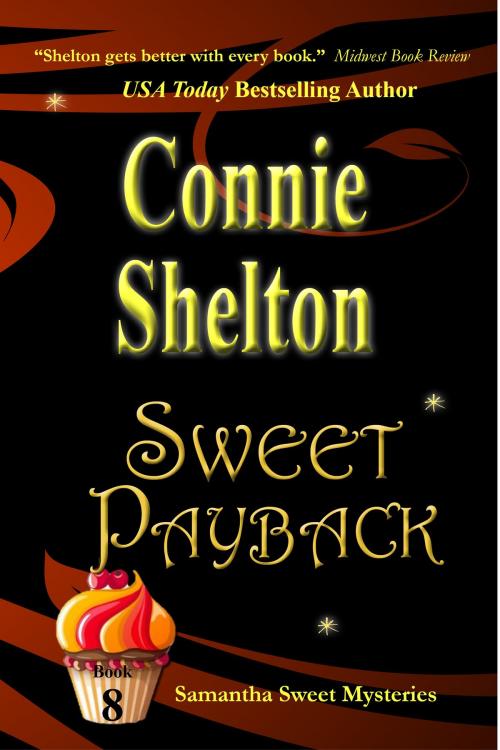 Cover of the book Sweet Payback by Connie Shelton, Secret Staircase Books, an imprint of Columbine Publishing Group