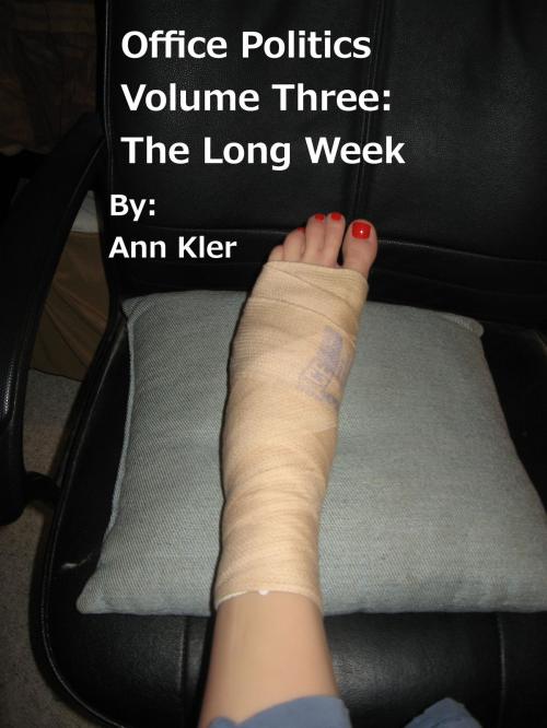Cover of the book Office Politics Volume Three: The Long Week by Ann Kler, Ann Kler