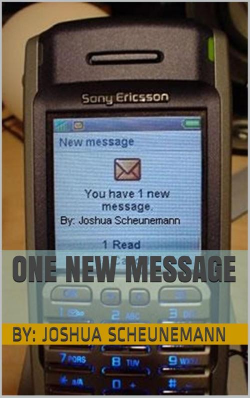Cover of the book One New Message by Joshua Scheunemann, Joshua Scheunemann