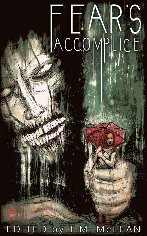 Cover of the book Fear's Accomplice by T M McLean, T M McLean