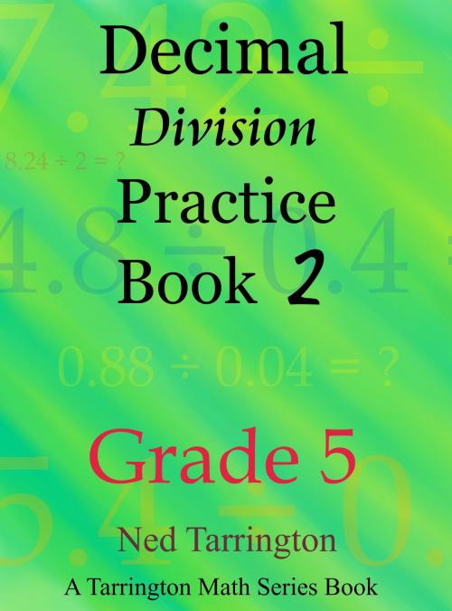 Cover of the book Decimal Division Practice Book 2, Grade 5 by Ned Tarrington, Ned Tarrington