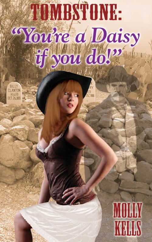 Cover of the book Tombstone: You're a Daisy if You Do by Molly Kells, Molly Kells