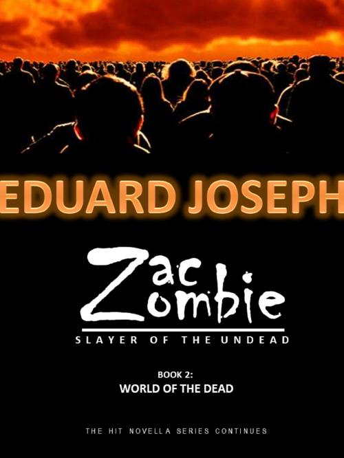 Cover of the book Zac Zombie 2: World of the Undead by Eduard Joseph, Eduard Joseph