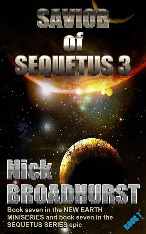 Cover of the book Savior of Sequetus 3 by Nick Broadhurst, Nick Broadhurst