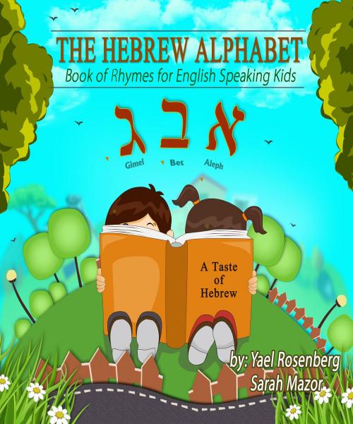 Cover of the book The Hebrew Alphabet for English Speaking Kids by Yael Rosenberg, Sarah Mazor
