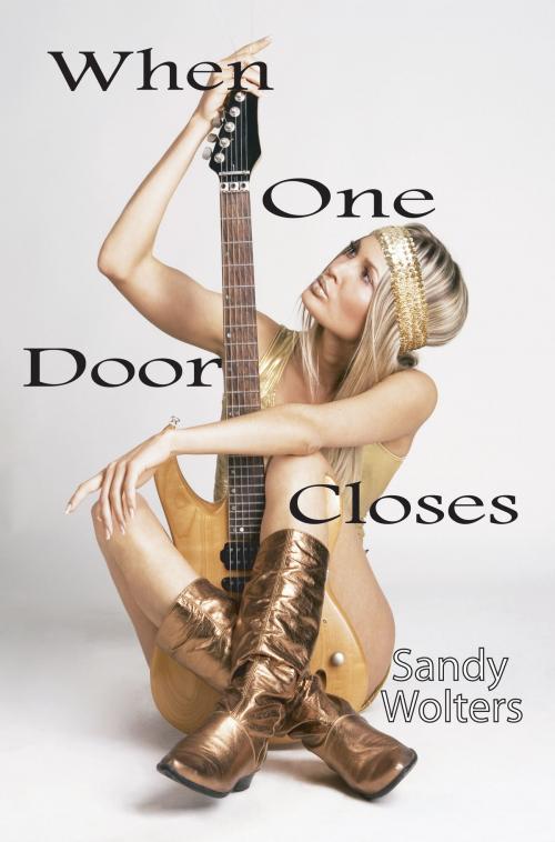 Cover of the book When One Door Closes by Sandy Wolters, Sandy Wolters