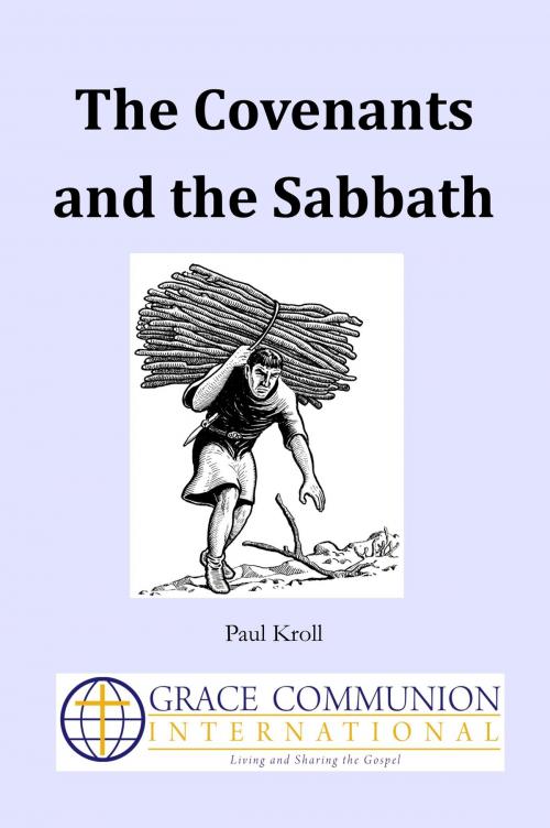 Cover of the book The Covenants and the Sabbath by Paul Kroll, Grace Communion International