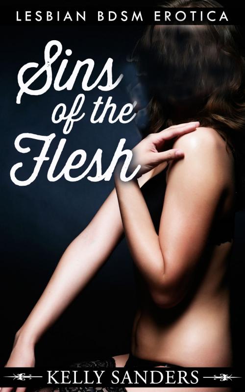 Cover of the book Sins of the Flesh by Kelly Sanders, Gold Crown