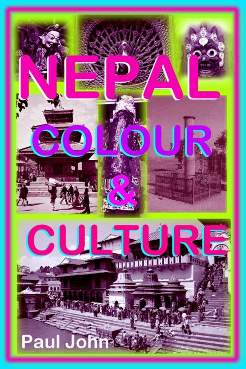 Cover of the book Nepal Colour & Culture by Paul John, Mahesh Dutt Sharma