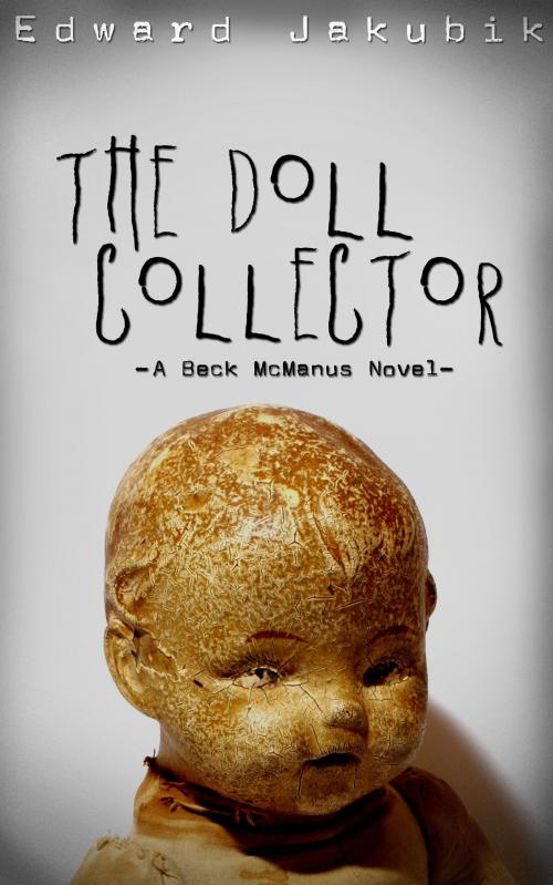 Cover of the book The Doll Collector by Edward Jakubik, Edward Jakubik