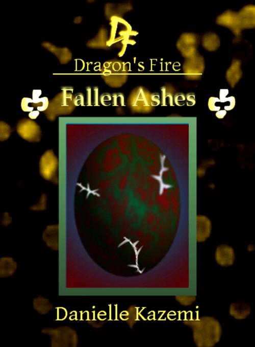 Cover of the book Fallen Ashes (#21) (Dragon's Fire) by Danielle Kazemi, Danielle Kazemi