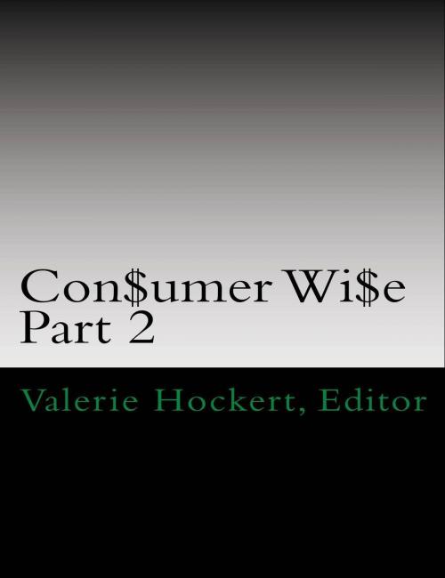Cover of the book Con$umer Wi$e: Part 2 by Valerie Hockert, PhD, Justice Gray