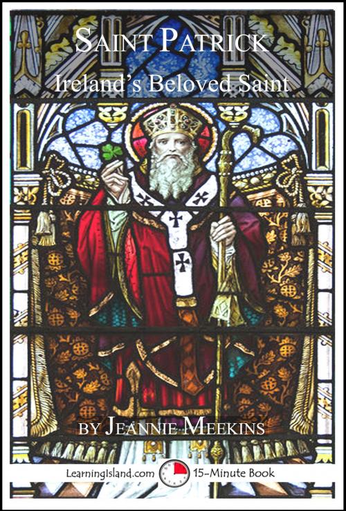 Cover of the book Saint Patrick: Ireland's Beloved Saint by Jeannie Meekins, LearningIsland.com