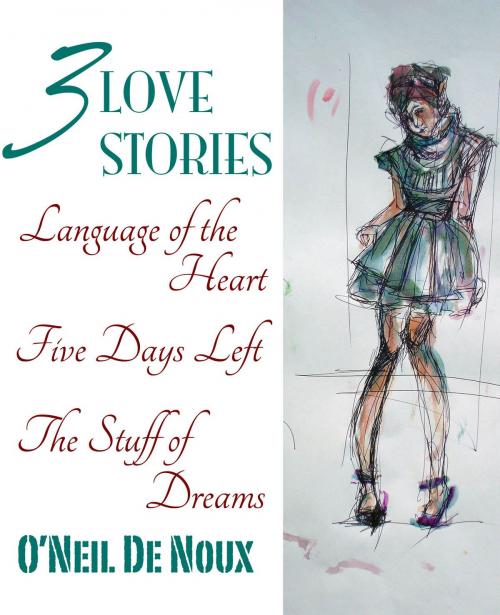 Cover of the book 3 Love Stories by O'Neil De Noux, O'Neil De Noux