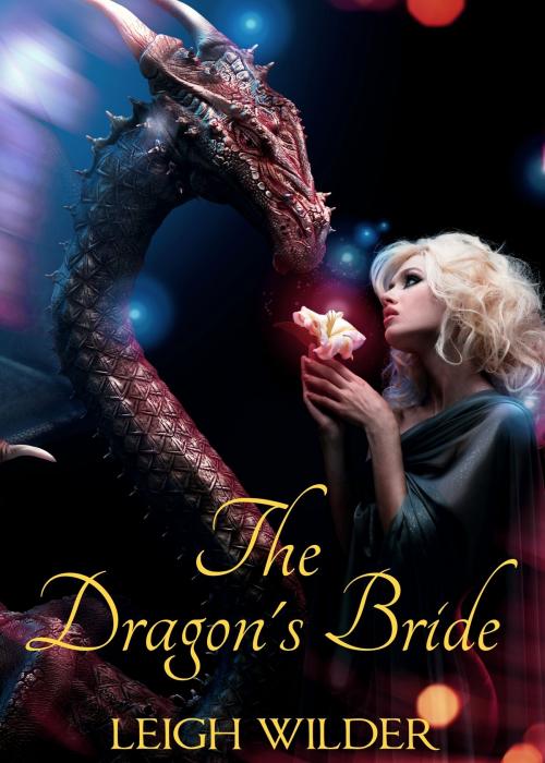 Cover of the book The Dragon's Bride by Leigh Wilder, Leigh Wilder