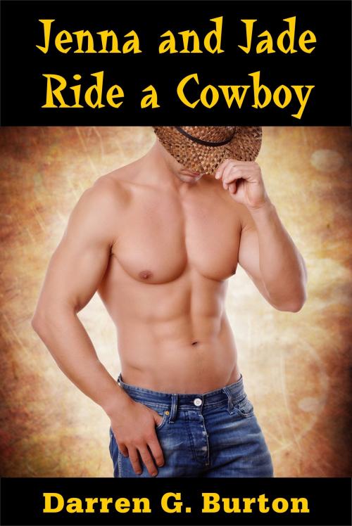 Cover of the book Jenna and Jade Ride a Cowboy by Darren G. Burton, Darren G. Burton