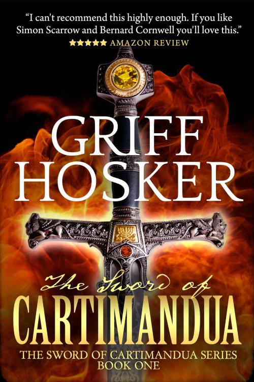 Cover of the book The Sword Of Cartimandua by Griff Hosker, Griff Hosker