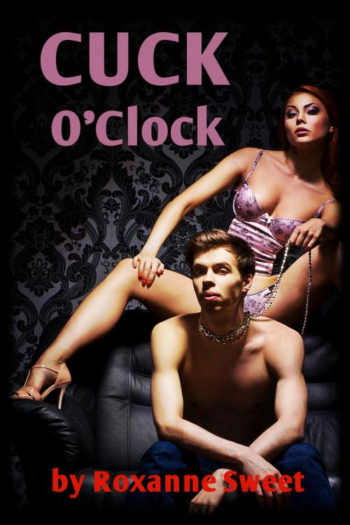 Cover of the book Cuck O'Clock (Small Penis Humiliation Cuckold Erotica) by Sweet Lix Media, Sweet Lix Media