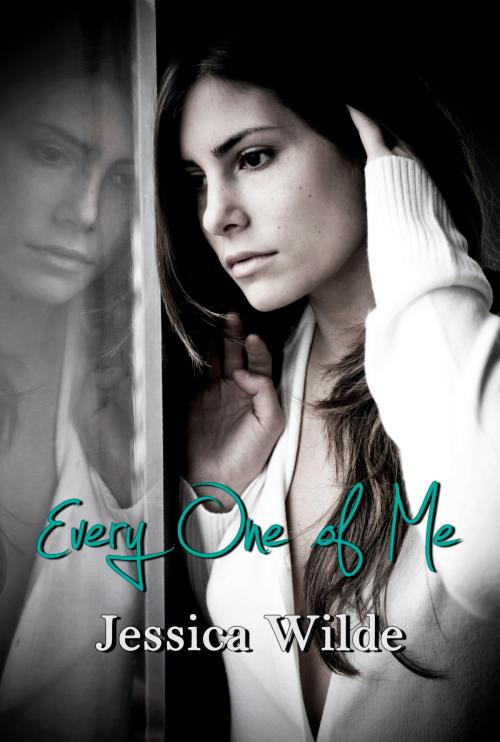 Cover of the book Every One of Me by Jessica Wilde, Jessica Wilde