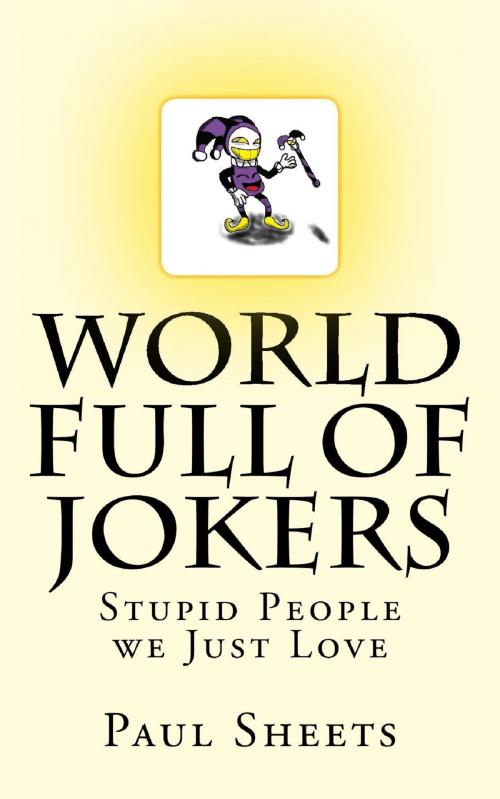 Cover of the book World Full of Jokers by Paul Sheets, Paul Sheets