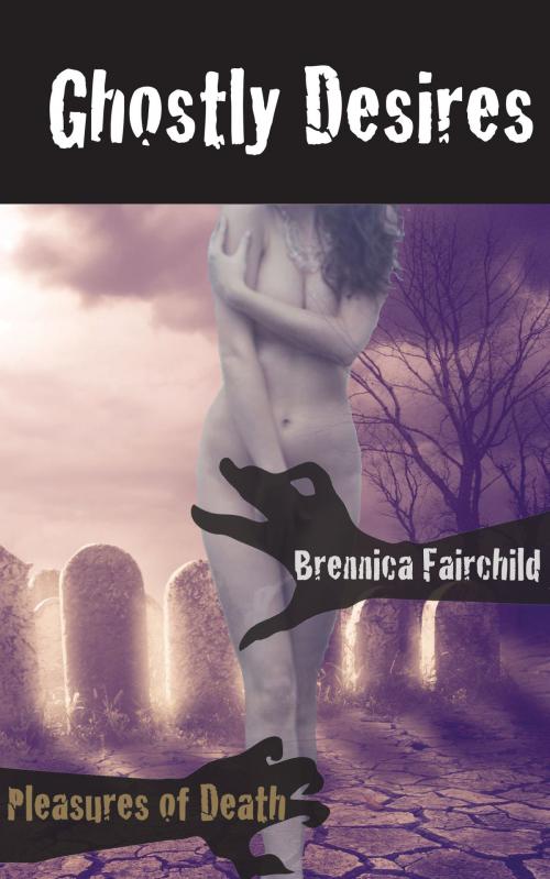 Cover of the book Ghostly Desires by Brennica Fairchild, 5 Alarm Books