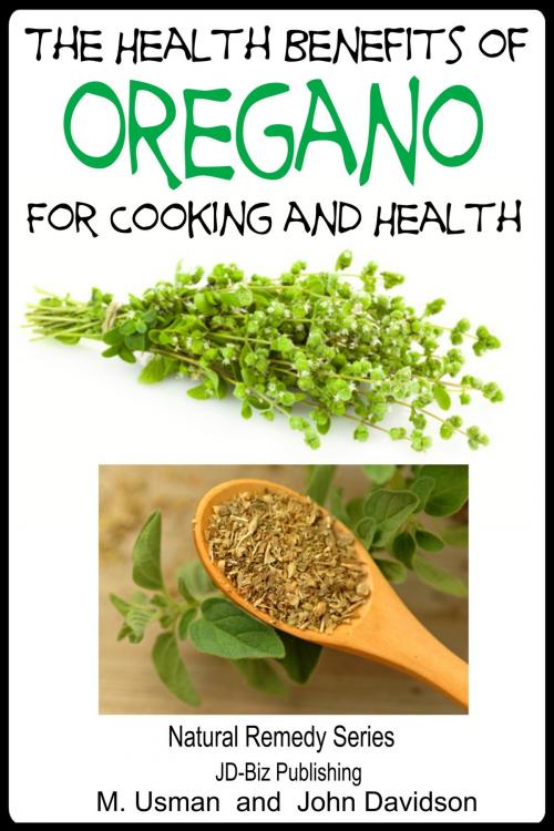Cover of the book The Health Benefits of Oregano For Healing and Cooking by M Usman, John Davidson, JD-Biz Corp Publishing